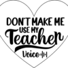 Teacher Coaster - Don't Make Me Use My teacher Voice - Image 2