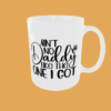 Fathers Day - Celebrate Dad with Our Exclusive 'Ain't No Daddy Like The One I Got' Mug
