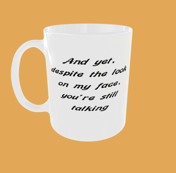 Sarcastic Quotes - And Yet - Image 9
