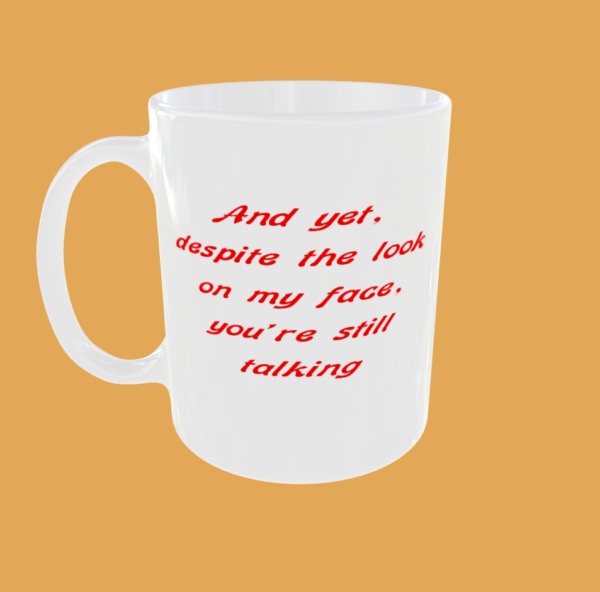Sarcastic Quotes - And Yet - Image 8