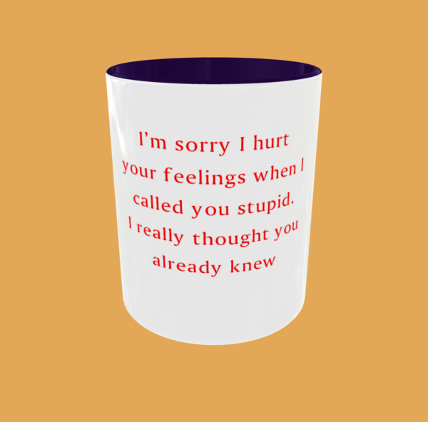 Sarcastic Quotes - I'm Sorry If I Hurt Your Feelings - Image 11