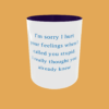 Sarcastic Quotes - I'm Sorry If I Hurt Your Feelings - Image 7