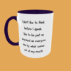 Sarcastic Quotes - I Don't Like To Think - Image 3