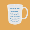 Sarcastic Quotes - I Don't Like To Think - Image 10