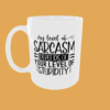 Sarcastic Quotes - My Level Of Sarcasm - Image 10