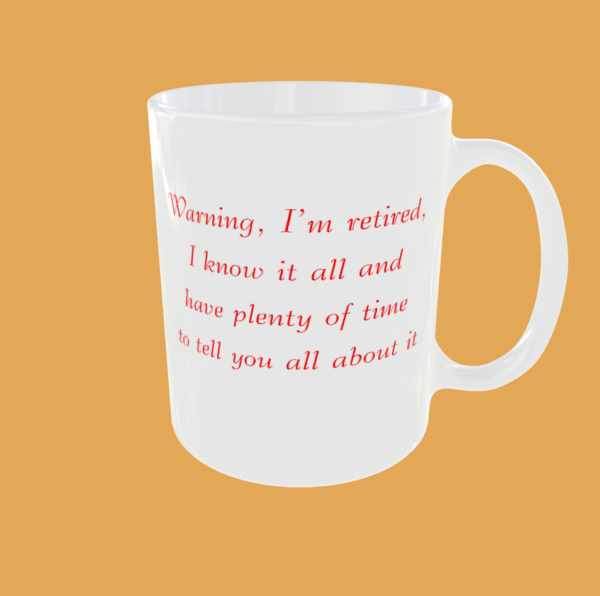 Sarcastic Quotes - Warning, I'm Retired - Image 2