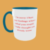 Sarcastic Quotes - I'm Sorry If I Hurt Your Feelings - Image 24