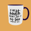 Sarcastic Quotes - If My Mouth - Image 4