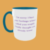 Sarcastic Quotes - I'm Sorry If I Hurt Your Feelings - Image 17