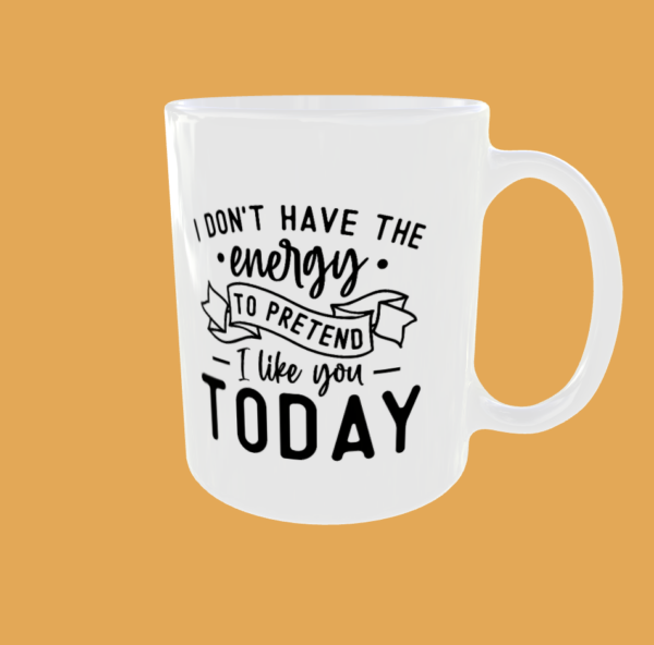 Sarcastic Quotes - I Don't Have The Energy - Image 9