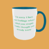 Sarcastic Quotes - I'm Sorry If I Hurt Your Feelings - Image 13