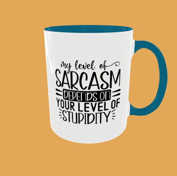 Sarcastic Quotes - My Level Of Sarcasm - Image 2