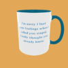 Sarcastic Quotes - I'm Sorry If I Hurt Your Feelings - Image 9
