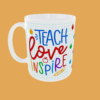 Teacher - Teach, Love, Inspire #2