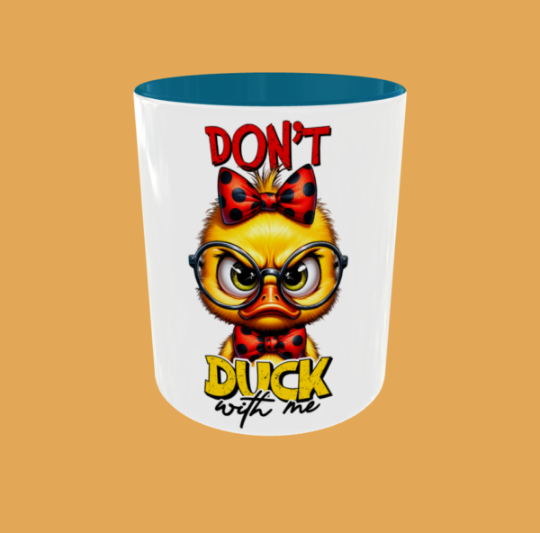 Sarcastic Quotes - Don't Duck With Me - Image 3