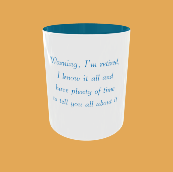 Sarcastic Quotes - Warning, I'm Retired - Image 8