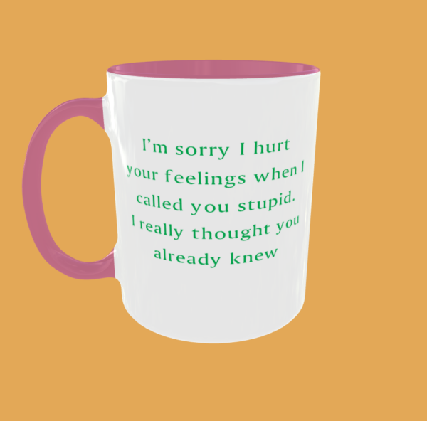 Sarcastic Quotes - I'm Sorry If I Hurt Your Feelings - Image 4