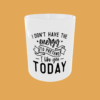 Sarcastic Quotes - I Don't Have The Energy