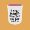 Sarcastic Quotes - If My Mouth - Image 2