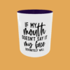 Sarcastic Quotes - If My Mouth - Image 3