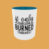 Sarcastic Quotes - If Only - Image 5