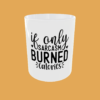 Sarcastic Quotes - If Only