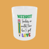 Teacher - Without Teachers Mug