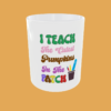 Teacher - I teach
