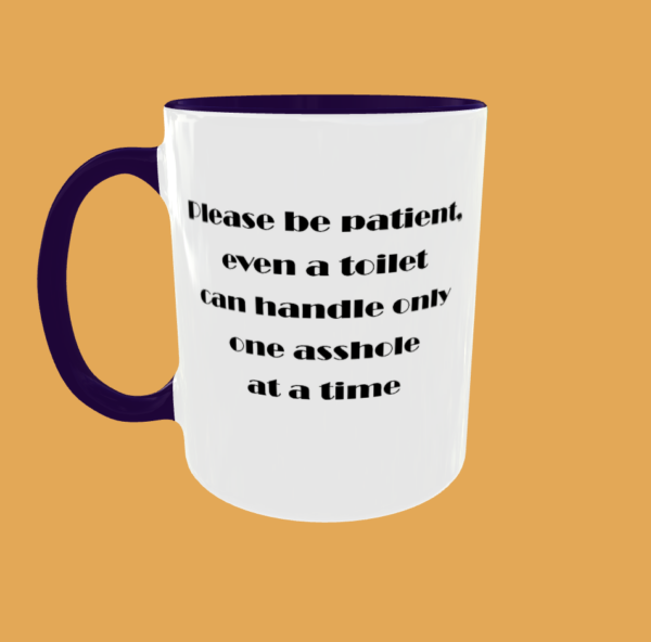 Sarcastic Quotes - Please Be Patient - Image 4
