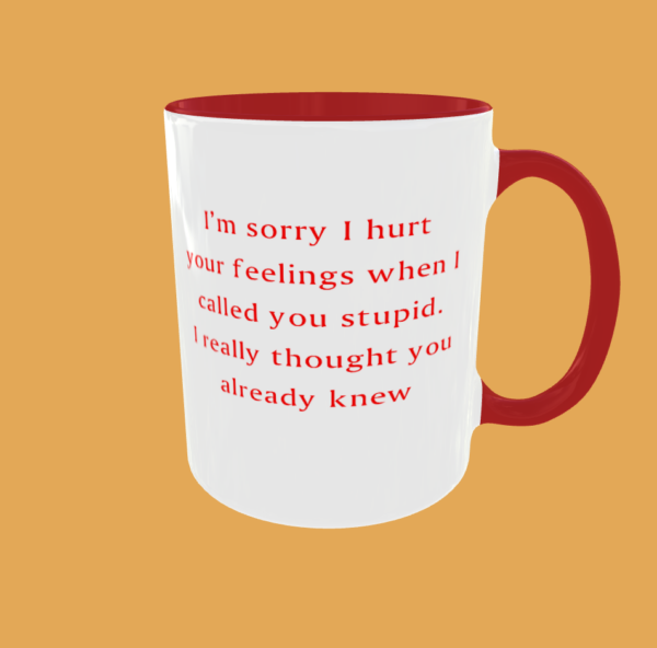 Sarcastic Quotes - I'm Sorry If I Hurt Your Feelings - Image 8