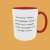 Sarcastic Quotes - I'm Sorry If I Hurt Your Feelings - Image 5