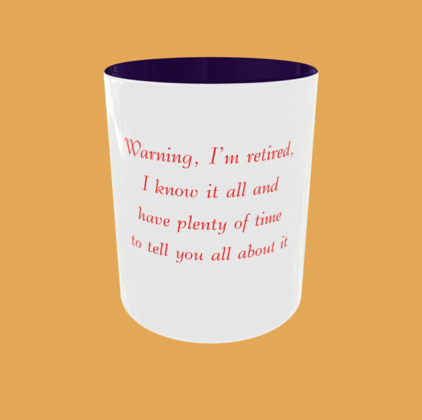 Sarcastic Quotes - Warning, I'm Retired - Image 4