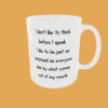 Sarcastic Quotes - I Don't Like To Think