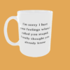 Sarcastic Quotes - I'm Sorry If I Hurt Your Feelings