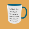 Sarcastic Quotes - I Don't Like To Think - Image 2