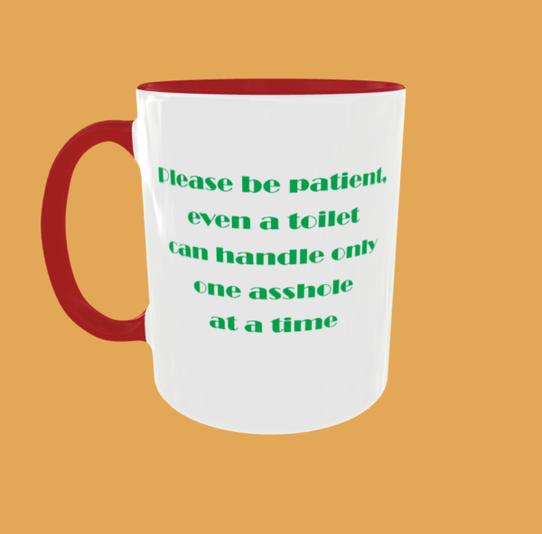 Sarcastic Quotes - Please Be Patient - Image 12